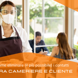 COME ELIMINARE (il più possibile) I CONTATTI TRA CAMERIERE E CLIENTE