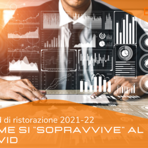 TREND RISTORAZIONE 2021-22: COME SI “SOPRAVVIVE” AL COVID