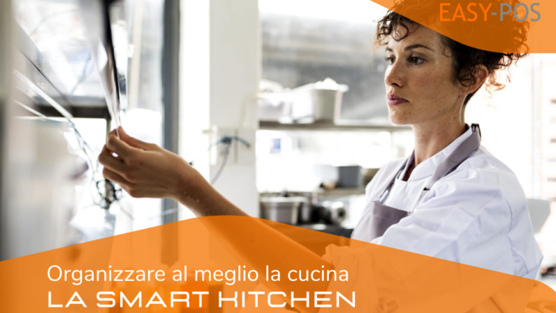 ORGANIZZARE AL MEGLIO LA CUCINA DEL RISTORANTE: la Smart Kitchen