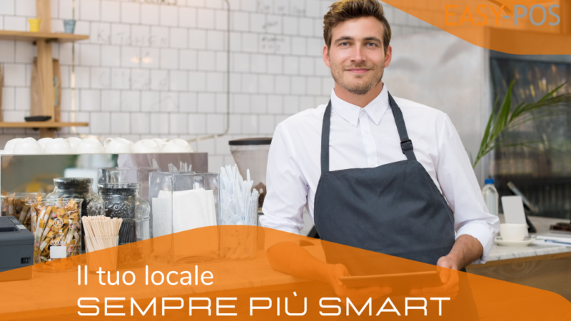 IL TUO LOCALE SEMPRE PIÙ  SMART