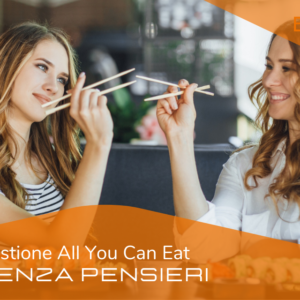 Gestione All You Can Eat senza pensieri