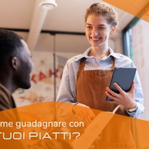 Come guadagnare con i tuoi piatti?