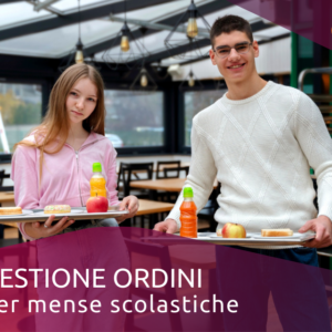 Gestione ordini per mense scolastiche