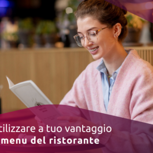 Utilizzare a tuo vantaggio il menu del ristorante